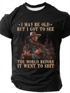 I May Be Old But I Got To See The World Before It Went To Shit Men's Sarcastic Funny Slang Short Sleeve T-shirt