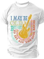 Men's I May Be Old But I Got To See All The Cool Bands Sarcastic Funny Slang Short Sleeve T-shirt